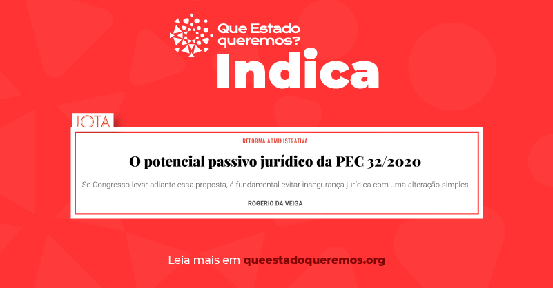 Rogério da Veiga no Jota: O potencial passivo jurídico da PEC32/2020