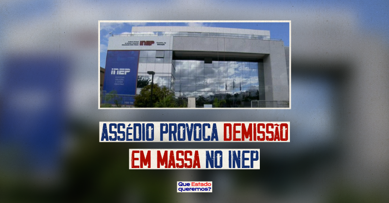 Foto do prédio do Inep com a frase "Assédio provoca demissão em massa no Inep"